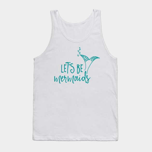 Let's be mermaids Tank Top by peggieprints